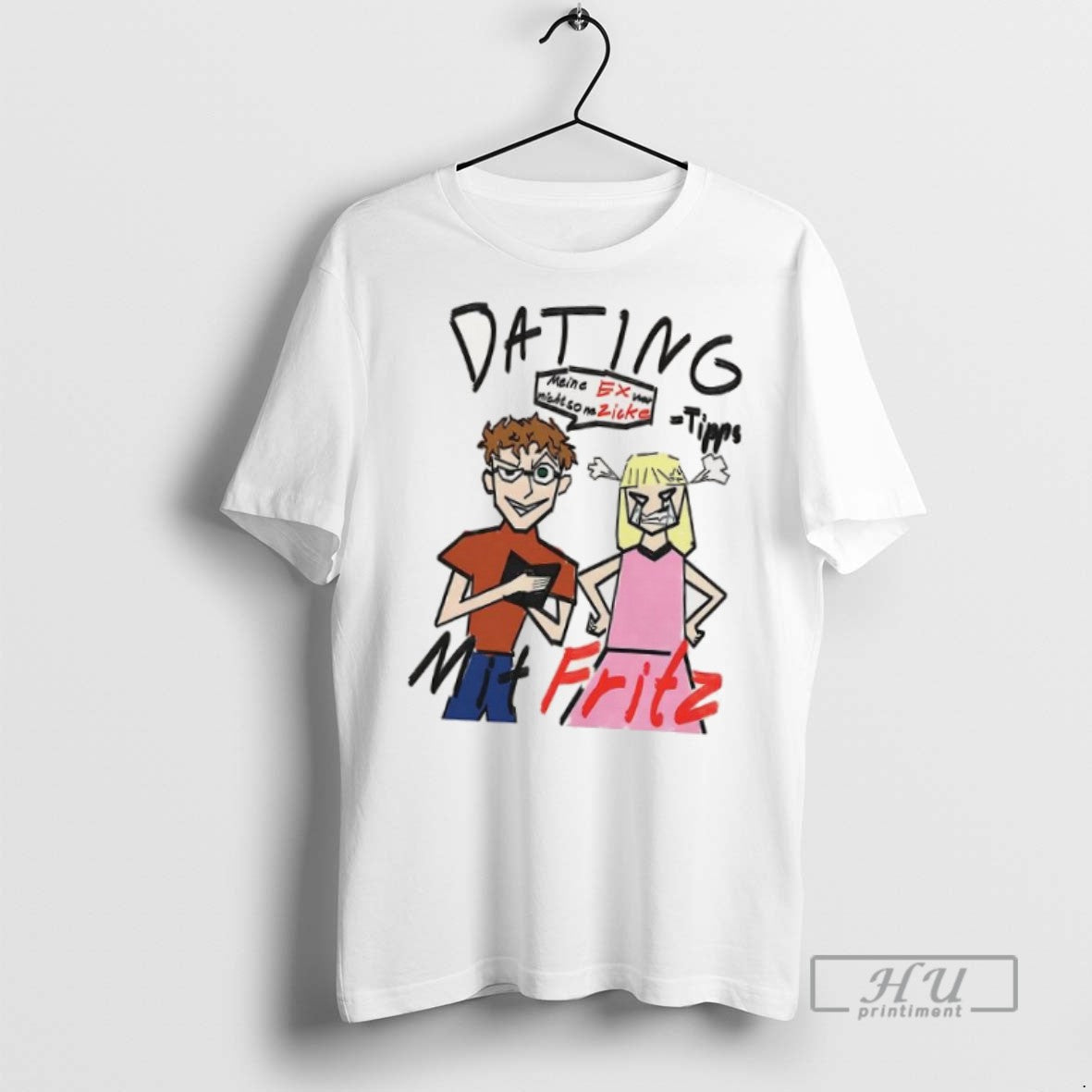 Officials Trending Dating Mit Fritz Meine Ex War Nicht So Ne Zicke Sketch Unisex T-shirt, Sweatshirt, Hoodie, Long Sleeve Tee - T-Shirt, Sweatshirt, Hoodie