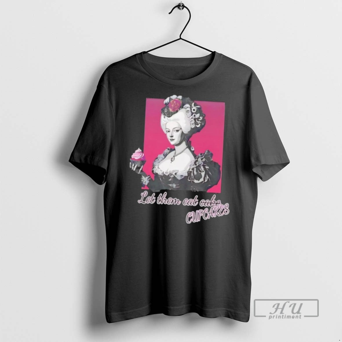 Officials Trending Marie Antoinette Let Them Eat Cupcakes T Shirt Unisex T-shirt, Sweatshirt, Hoodie, Long Sleeve Tee - T-Shirt, Sweatshirt, Hoodie