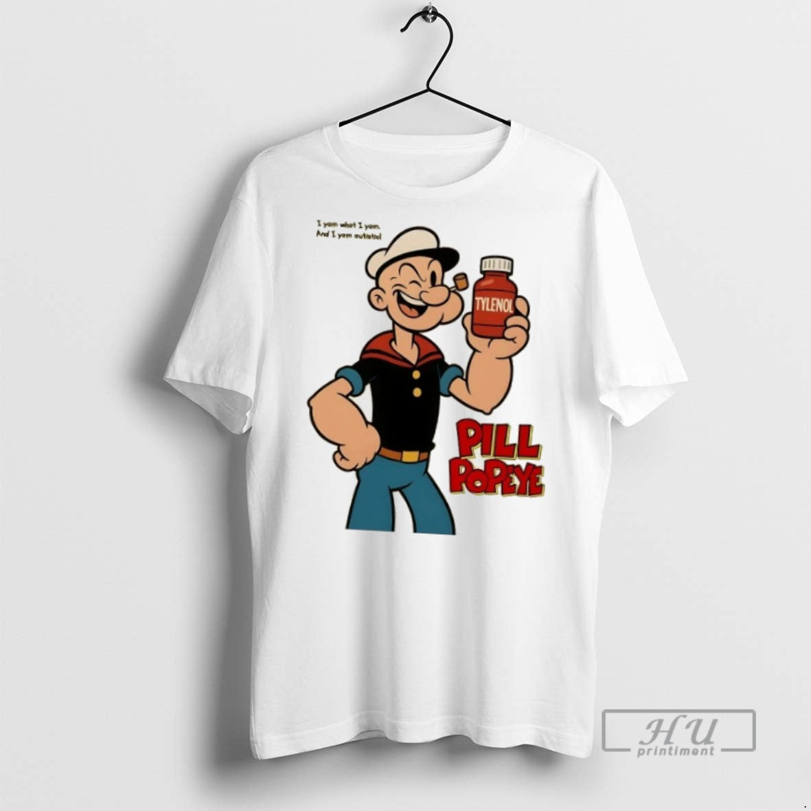 Officials Trending Tylenol Pill Popeye Sailor I Yam What I Yam And I Yam Autistic Unisex T-shirt, Sweatshirt, Hoodie, Long Sleeve Tee - T-Shirt, Sweatshirt, Hoodie