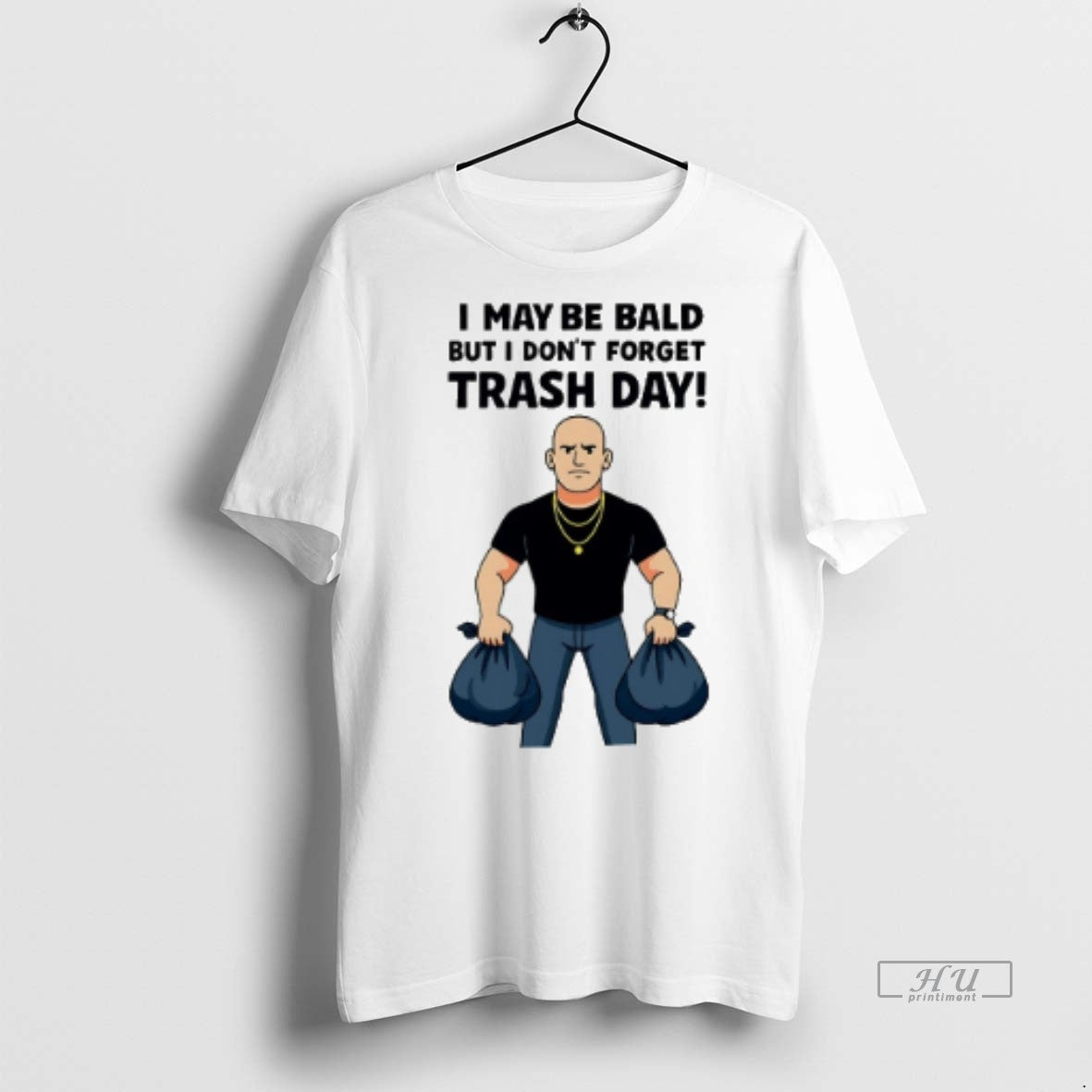 Officials Trending Will Compton I May Be Bald But I Dont Forget Trash Day Unisex T-shirt, Sweatshirt, Hoodie, Long Sleeve Tee - T-Shirt, Sweatshirt, Hoodie