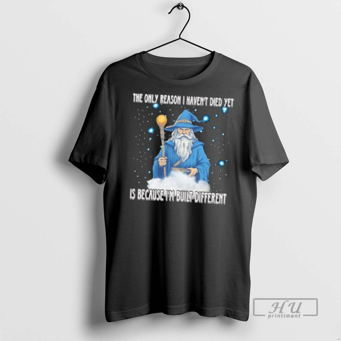 Officials Trending Wizard The Only Reason I Havent Died Yet Is Because Im Built Different Unisex T-shirt, Sweatshirt, Hoodie, Long Sleeve Tee - T-Shirt, Sweatshirt, Hoodie