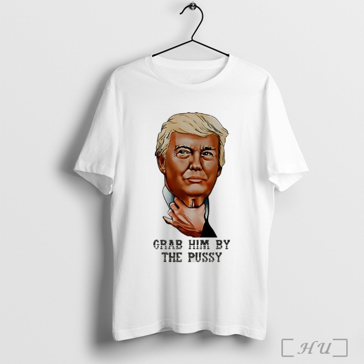 Officials Trump Grab Him By The Pussy T Shirt Unisex T-shirt, Sweatshirt, Hoodie, Long Sleeve Tee - T-Shirt, Sweatshirt, Hoodie