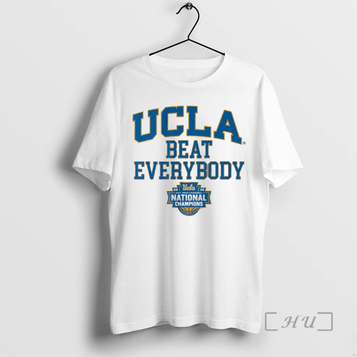 Officials Ucla Bruins Basketball Wbb 2026 National Champions Beat Everybody Unisex T-shirt, Sweatshirt, Hoodie, Long Sleeve Tee - T-Shirt, Sweatshirt, Hoodie