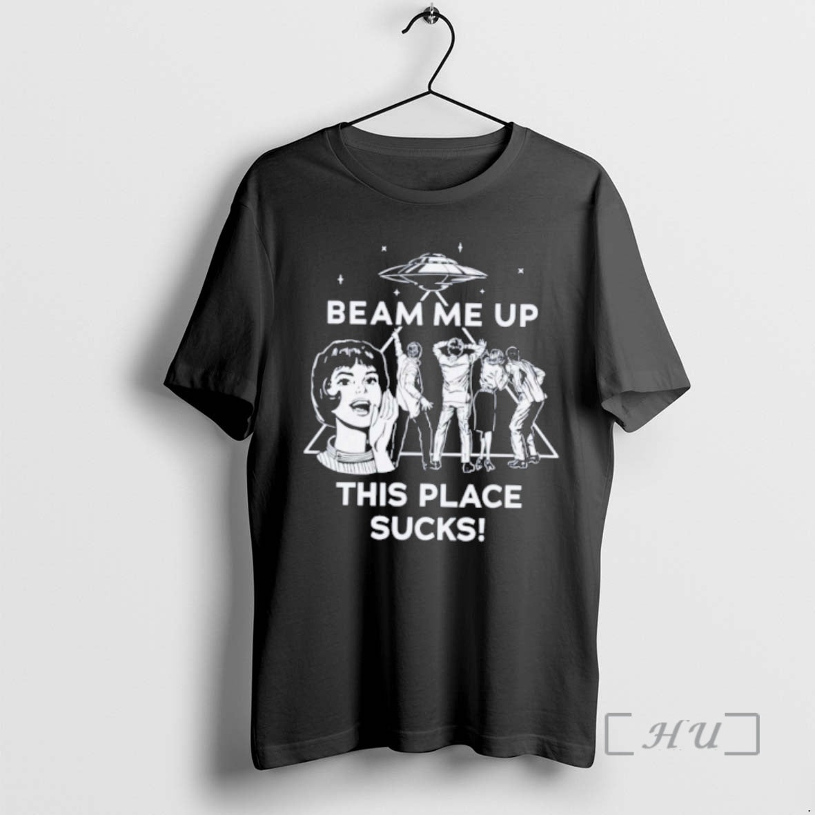Officials Ufo Beam Me Up This Place Sucks - T-Shirt, Sweatshirt, Hoodie