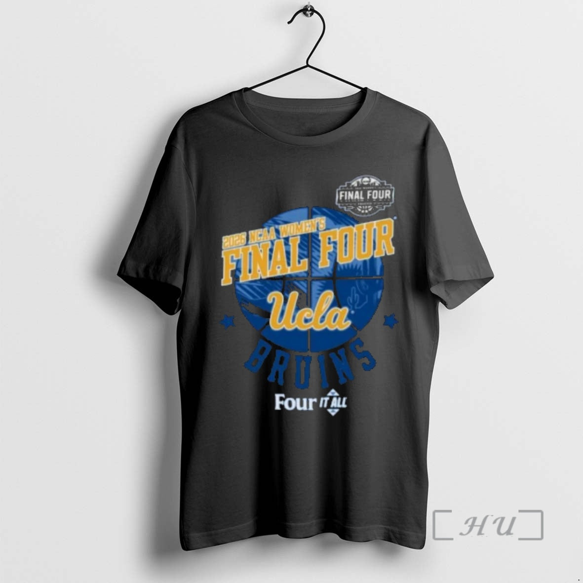 Officials Ucla Bruins Four It All Womens Final Four 2026 Unisex T-shirt, Sweatshirt, Hoodie, Long Sleeve Tee - T-Shirt, Sweatshirt, Hoodie