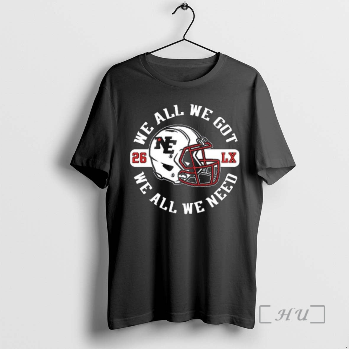 Officials We All We Got New England Football 2026 - T-Shirt, Sweatshirt, Hoodie