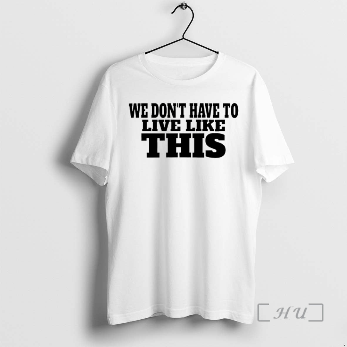 Officials We Dont Have To Live Like This - T-Shirt, Sweatshirt, Hoodie