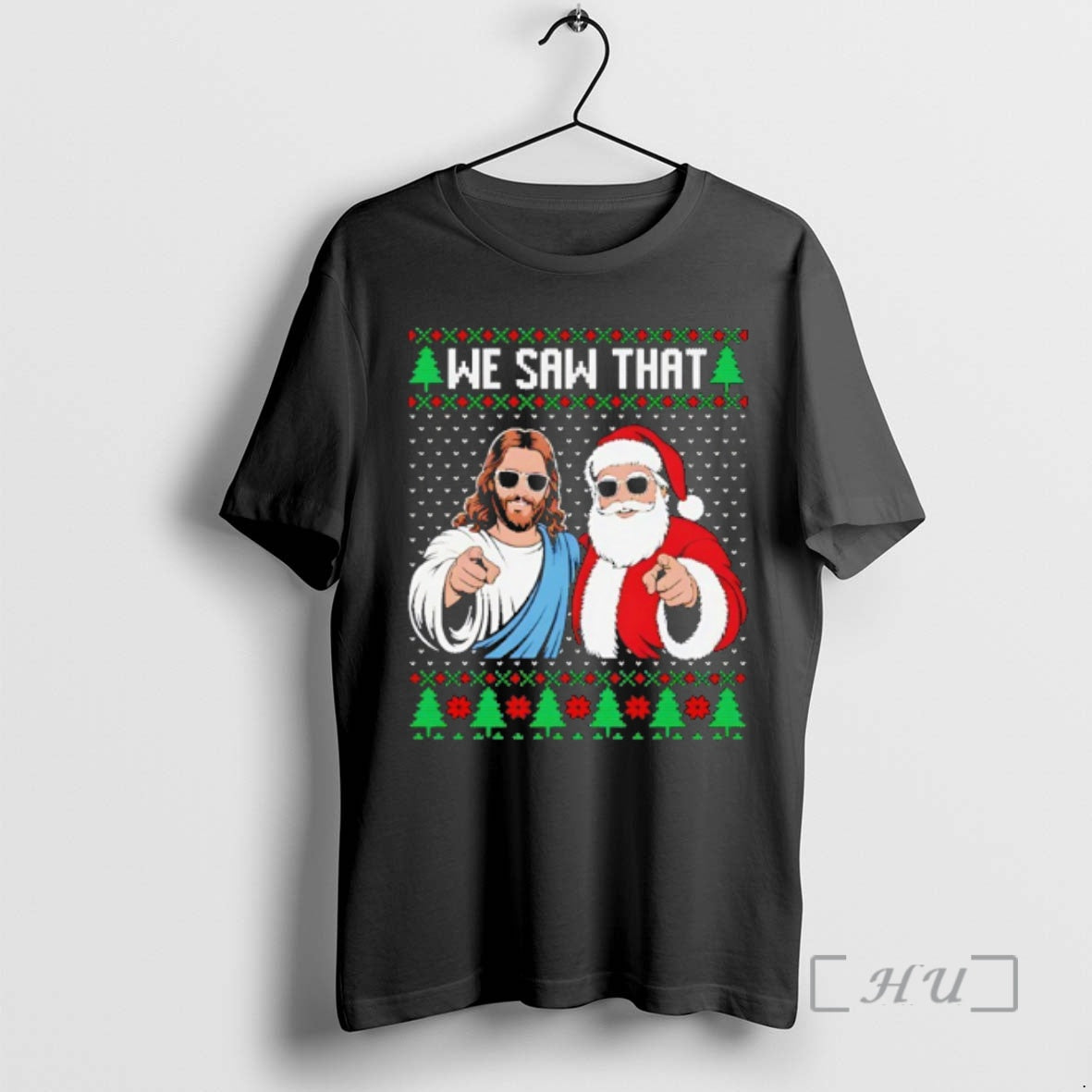 Officials We Saw That Jesus And Santa Claus Ugly Christmas - T-Shirt, Sweatshirt, Hoodie