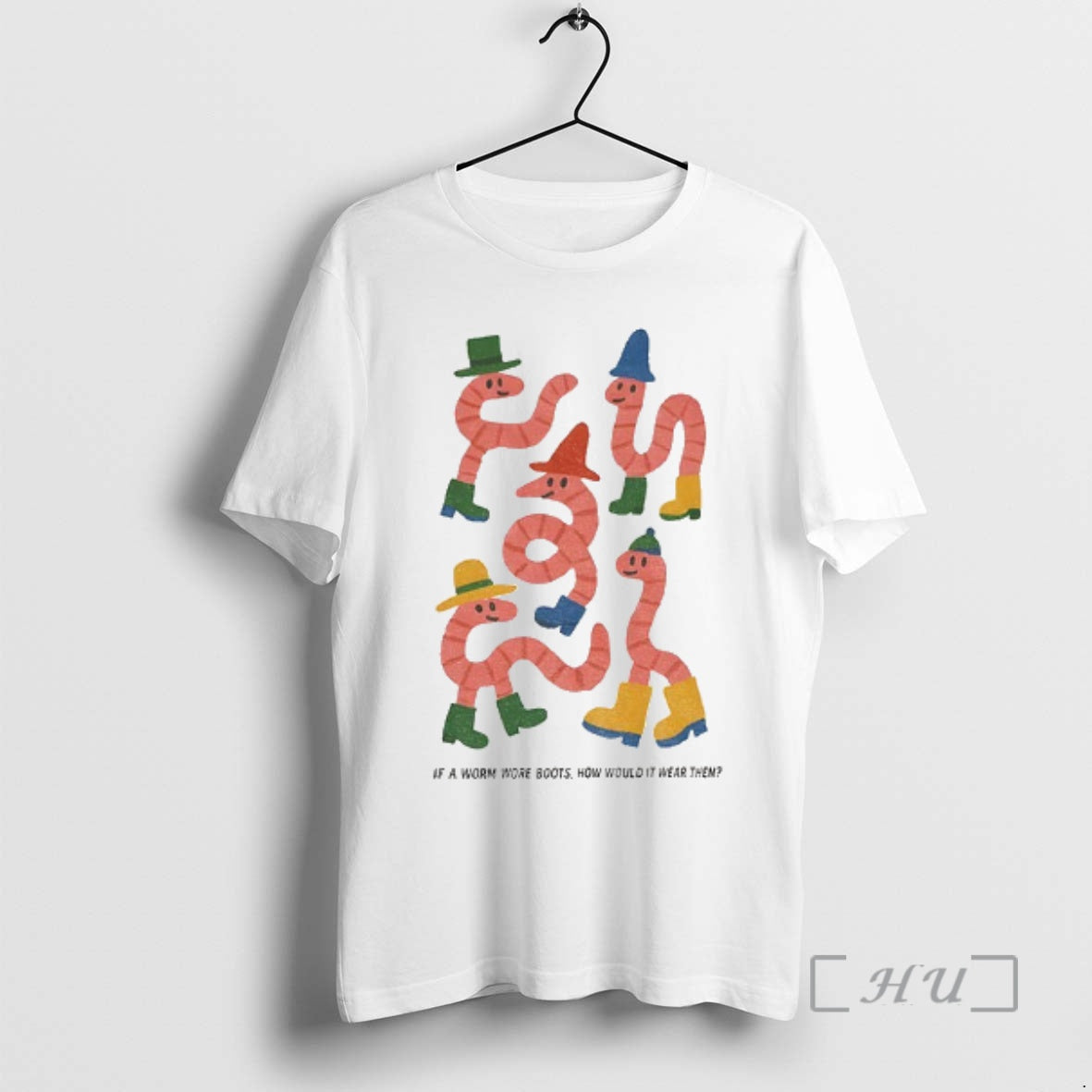 Officials Whimsical Worms In Boots If A Worm Wore Boots How Would It Wear Them - T-Shirt, Sweatshirt, Hoodie
