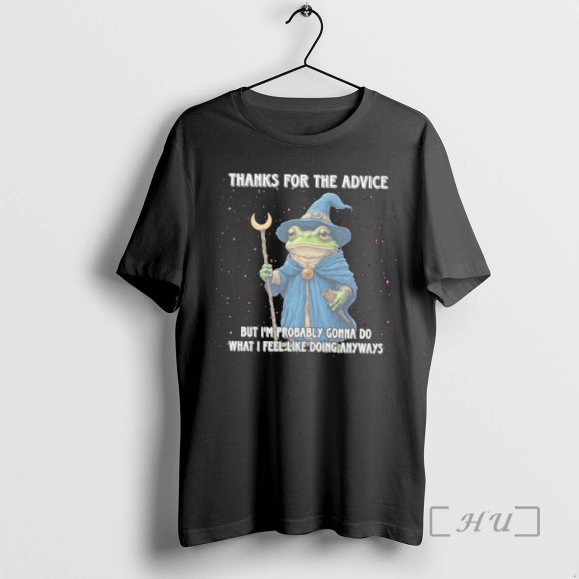 Officials Wizard Frog Thanks For The Advice But Im Probably Gonna Do What I Feel - T-Shirt, Sweatshirt, Hoodie