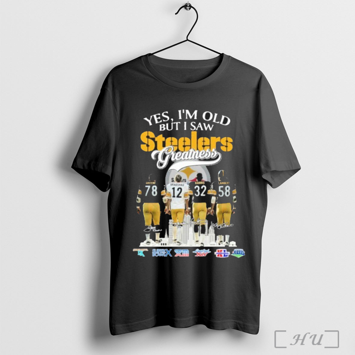 Officials Yes Iam Old But I Saw Greatness Steelers Player Signature T Shirt Unisex T-shirt, Sweatshirt, Hoodie, Long Sleeve Tee - T-Shirt, Sweatshirt, Hoodie