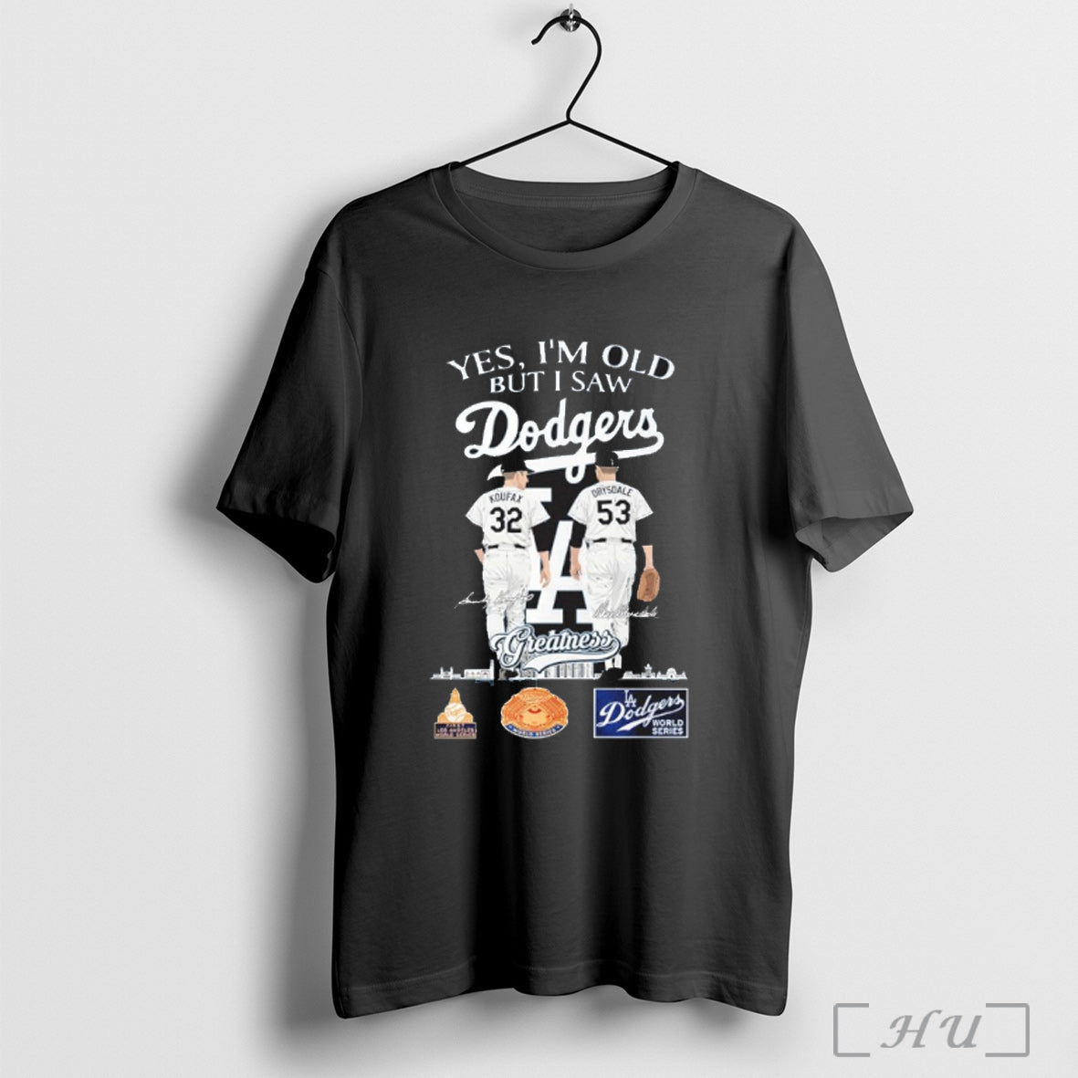 Officials Yes Im Old But I Saw Los Angeles Dodgers Sandy Koufax And Don Drysdale Unisex T-shirt, Sweatshirt, Hoodie, Long Sleeve Tee - T-Shirt, Sweatshirt, Hoodie