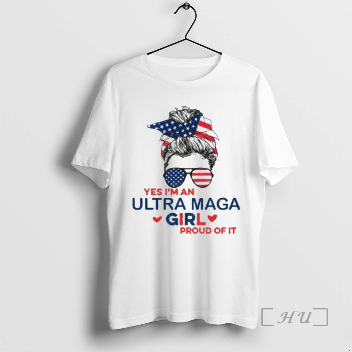 Officials Yes Im An Ultra Maga Girl Proud Of It - T-Shirt, Sweatshirt, Hoodie