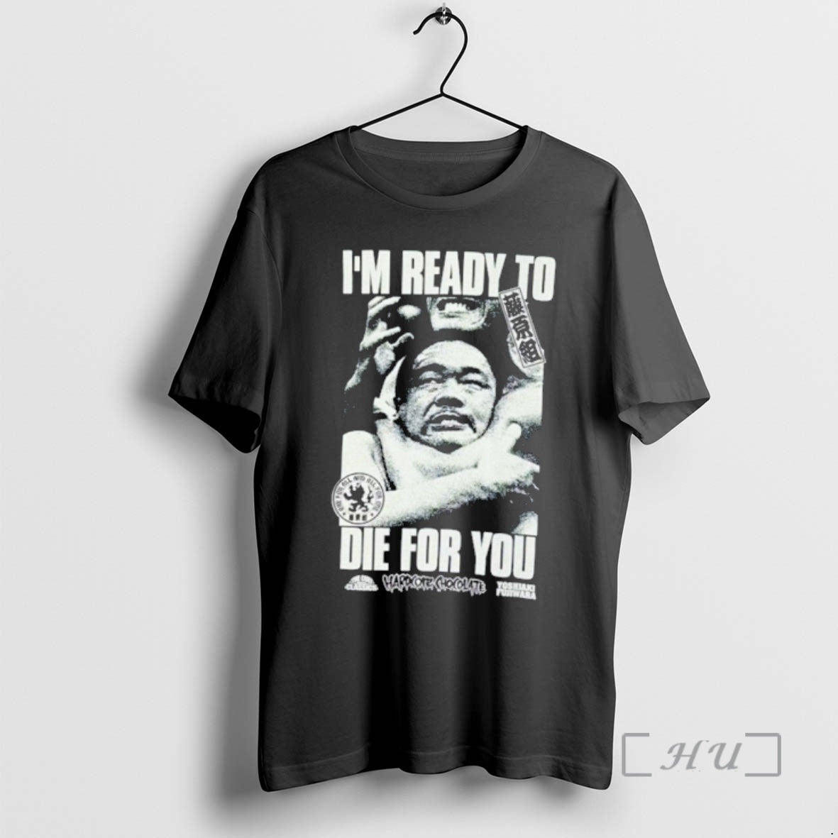 Officials Yoshiaki Fujiwara Im Ready To Die For You - T-Shirt, Sweatshirt, Hoodie