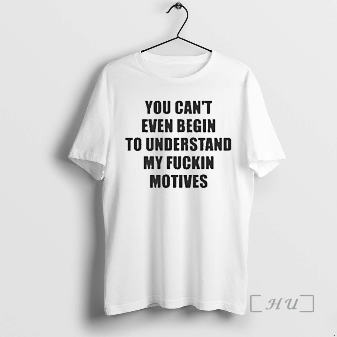 Officials You Cant Even Begin To Understand My Fckin Motives - T-Shirt, Sweatshirt, Hoodie