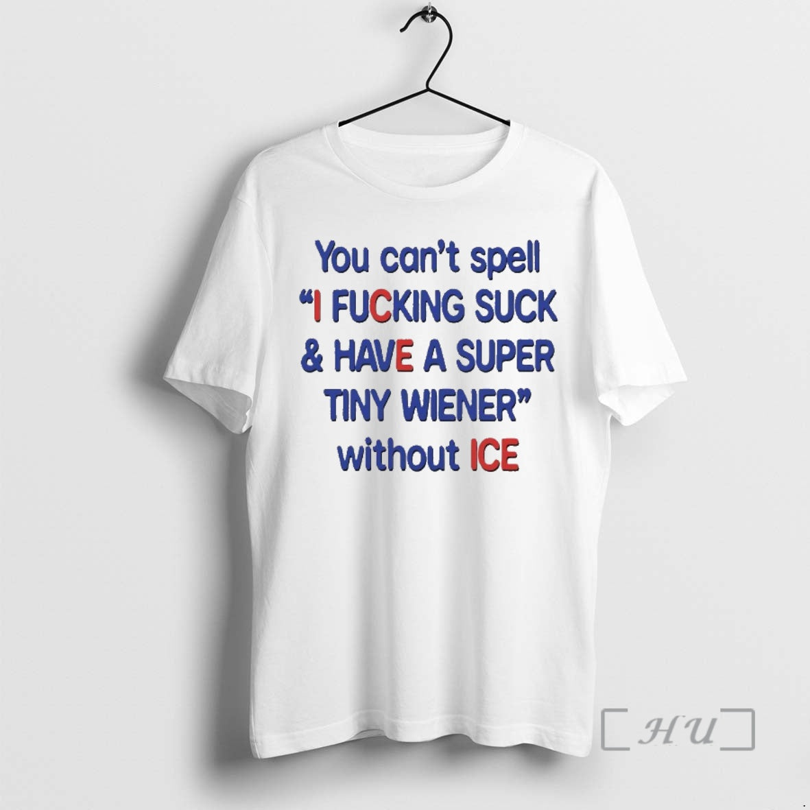 Officials You Cant Spell I Fcking Suck And Have A Super Tiny Wiener Without Ice - T-Shirt, Sweatshirt, Hoodie