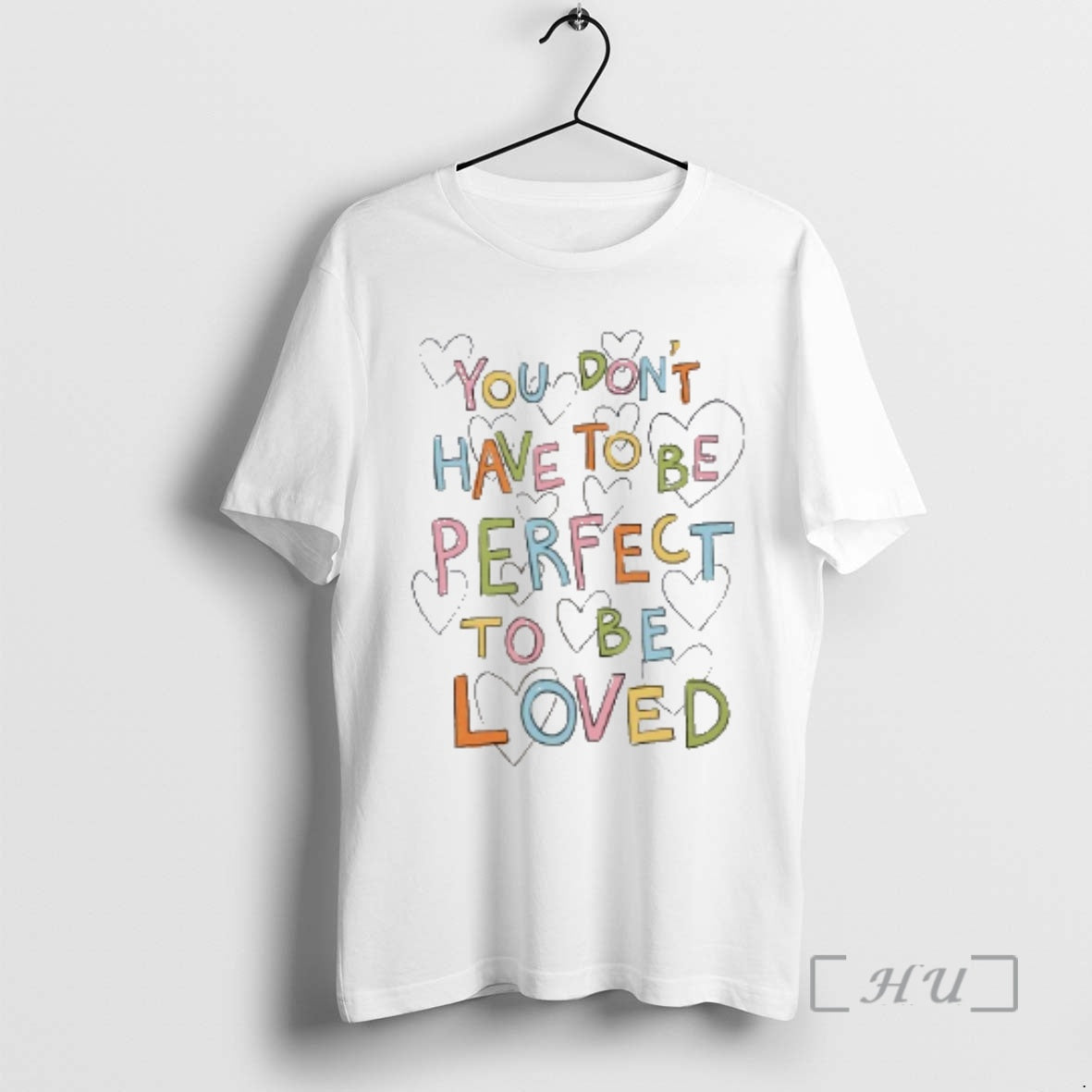 Officials You Dont Have To Be Perfect To Be Loved - T-Shirt, Sweatshirt, Hoodie