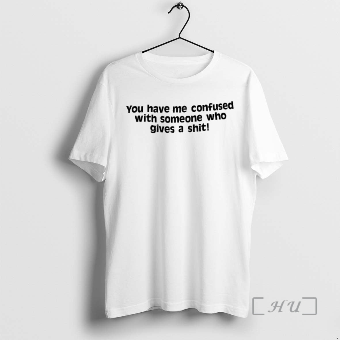 Officials You Have Me Confused With Someone Who Gives A Shit Premium T Shirts Sweater Unisex T-shirt, Sweatshirt, Hoodie, Long Sleeve Tee - T-Shirt, Sweatshirt, Hoodie