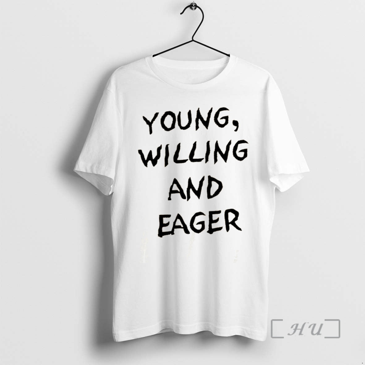 Officials Young Willing And Eager Funny - T-Shirt, Sweatshirt, Hoodie