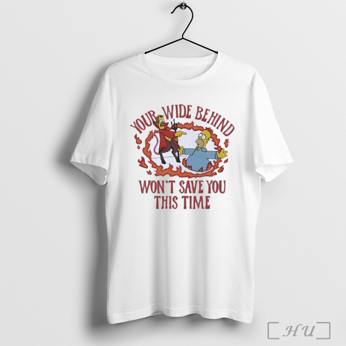 Officials Your Wide Behind Wont Save You This Time T Shirt Unisex T-shirt, Sweatshirt, Hoodie, Long Sleeve Tee - T-Shirt, Sweatshirt, Hoodie
