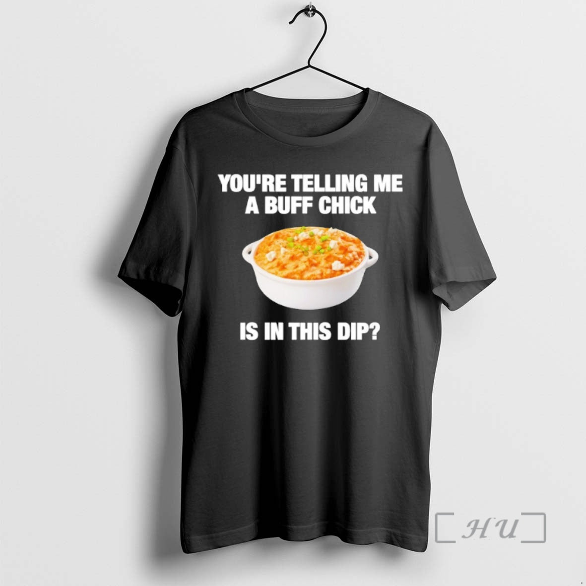 Officials Youre Telling Me A Buff Chick Is In This Dip Premium T Shirts Sweater Unisex T-shirt, Sweatshirt, Hoodie, Long Sleeve Tee - T-Shirt, Sweatshirt, Hoodie