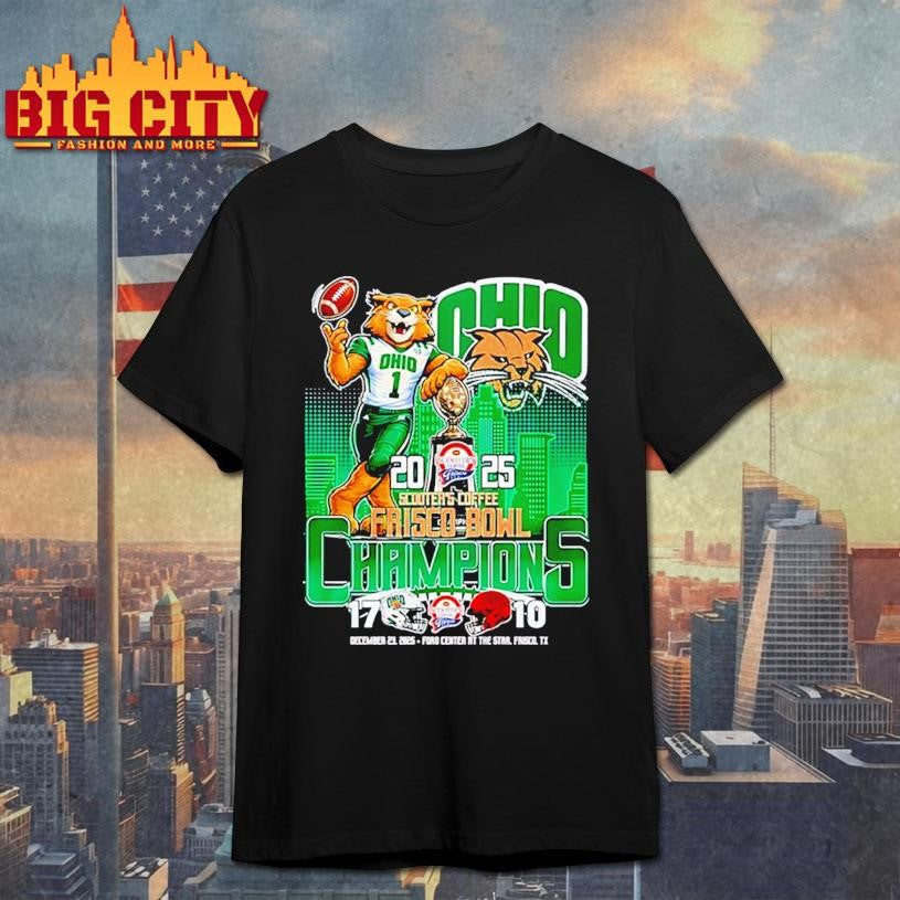 Ohio Bobcats 2025 Scooters Coffee Frisco Bowl Champions city skyline Shirt Unisex T-shirt, Sweatshirt, Hoodie, Long Sleeve Tee - T-Shirt, Sweatshirt, Hoodie