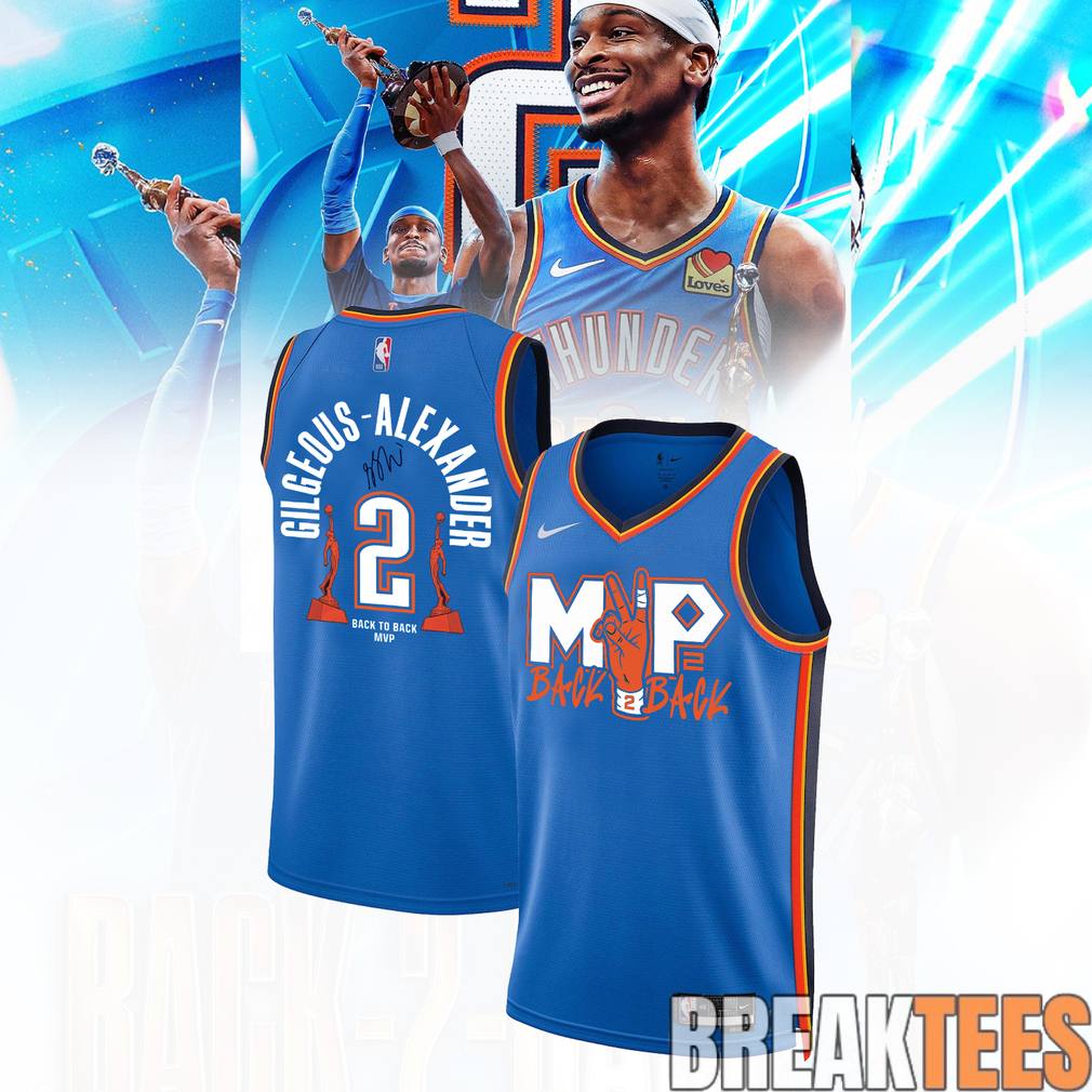 Oklahoma City Thunder Shai Gilgeous Back to Back 2026 NBA MVP Basketball Jersey Unisex T-shirt, Sweatshirt, Hoodie, Long Sleeve Tee - T-Shirt, Sweatshirt, Hoodie
