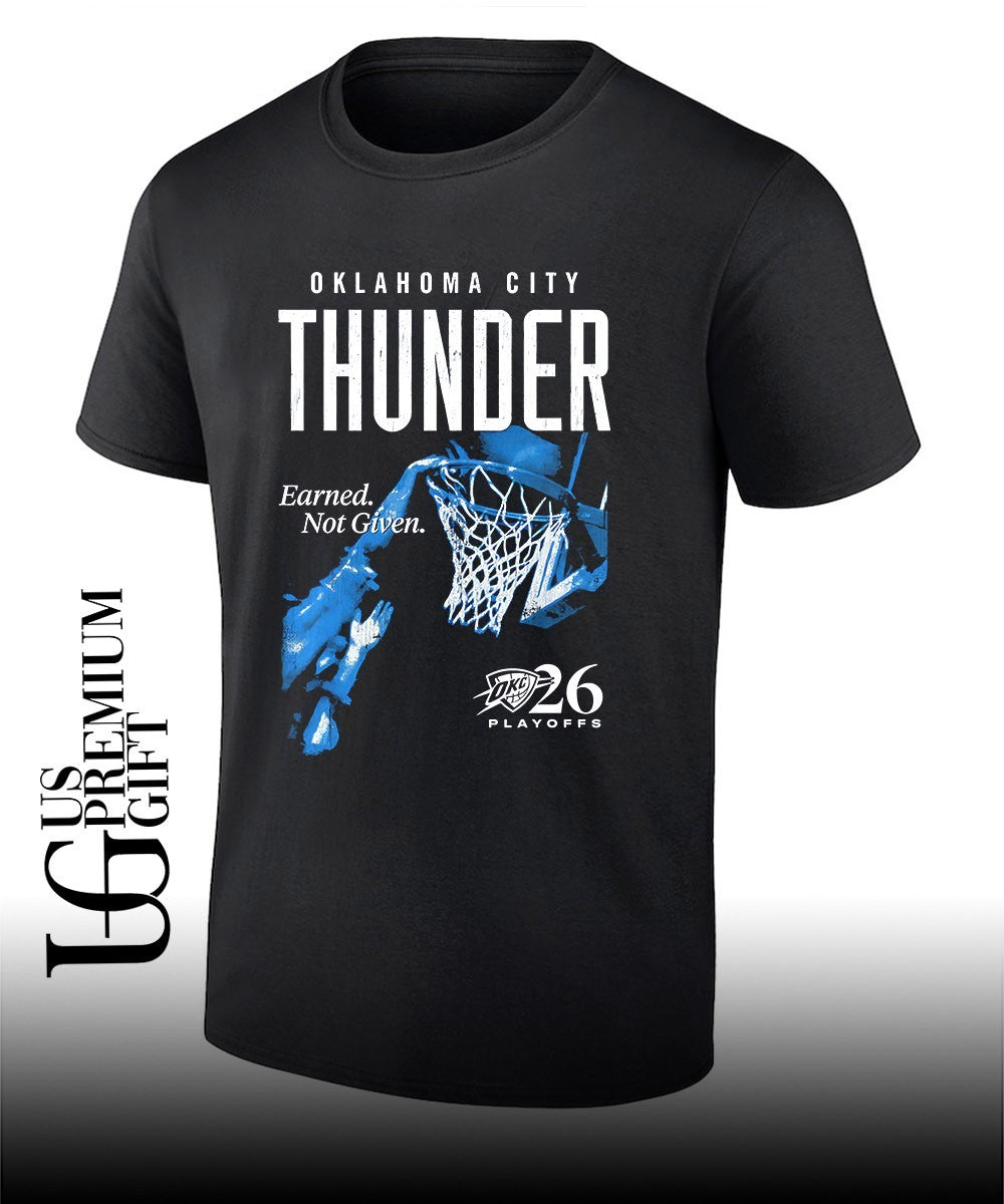 Oklahoma City Thunder basketball Earned Not Given NBA 2026 Playoffs shirt Unisex T-shirt, Sweatshirt, Hoodie, Long Sleeve Tee - T-Shirt, Sweatshirt, Hoodie