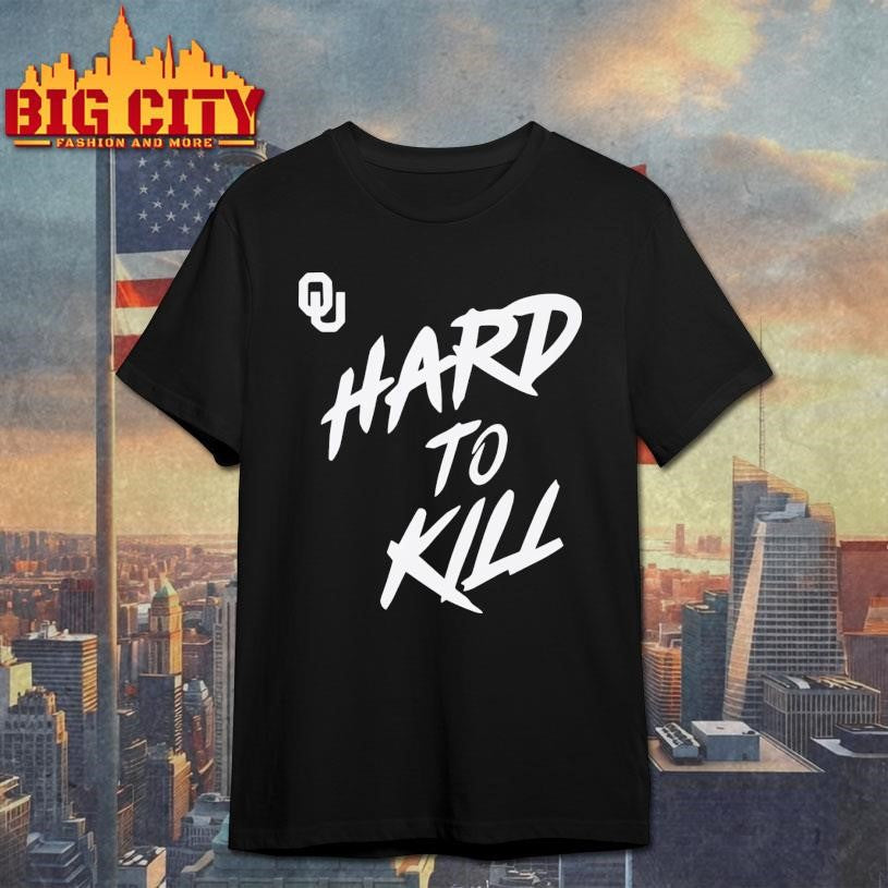 Oklahoma Football Taylor Wein Hard To Kill Shirt Unisex T-shirt, Sweatshirt, Hoodie, Long Sleeve Tee - T-Shirt, Sweatshirt, Hoodie