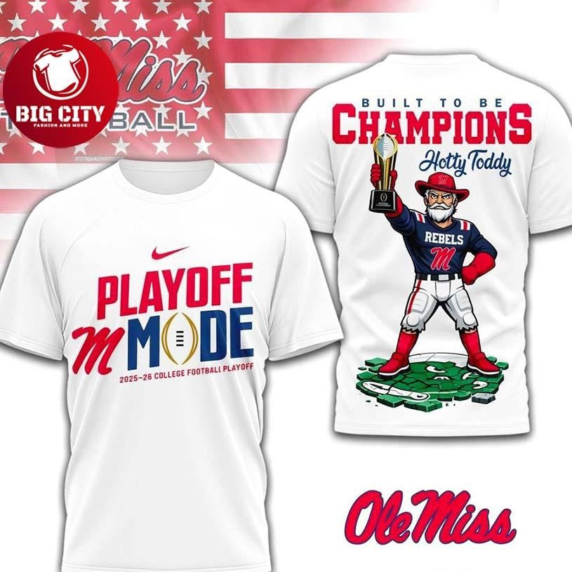 Ole Miss Built To Be Champions 2025-26 College Football Playoff Two Sided Shirt Unisex T-shirt, Sweatshirt, Hoodie, Long Sleeve Tee - T-Shirt, Sweatshirt, Hoodie