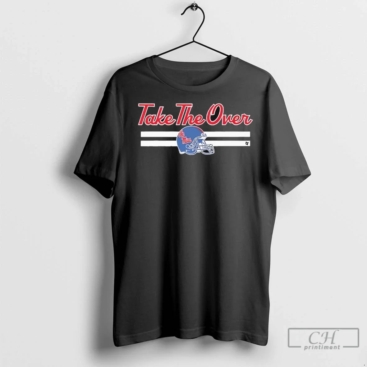 Ole Miss Football Rebels Take The Over T Shirts Unisex T-shirt, Sweatshirt, Hoodie, Long Sleeve Tee - T-Shirt, Sweatshirt, Hoodie