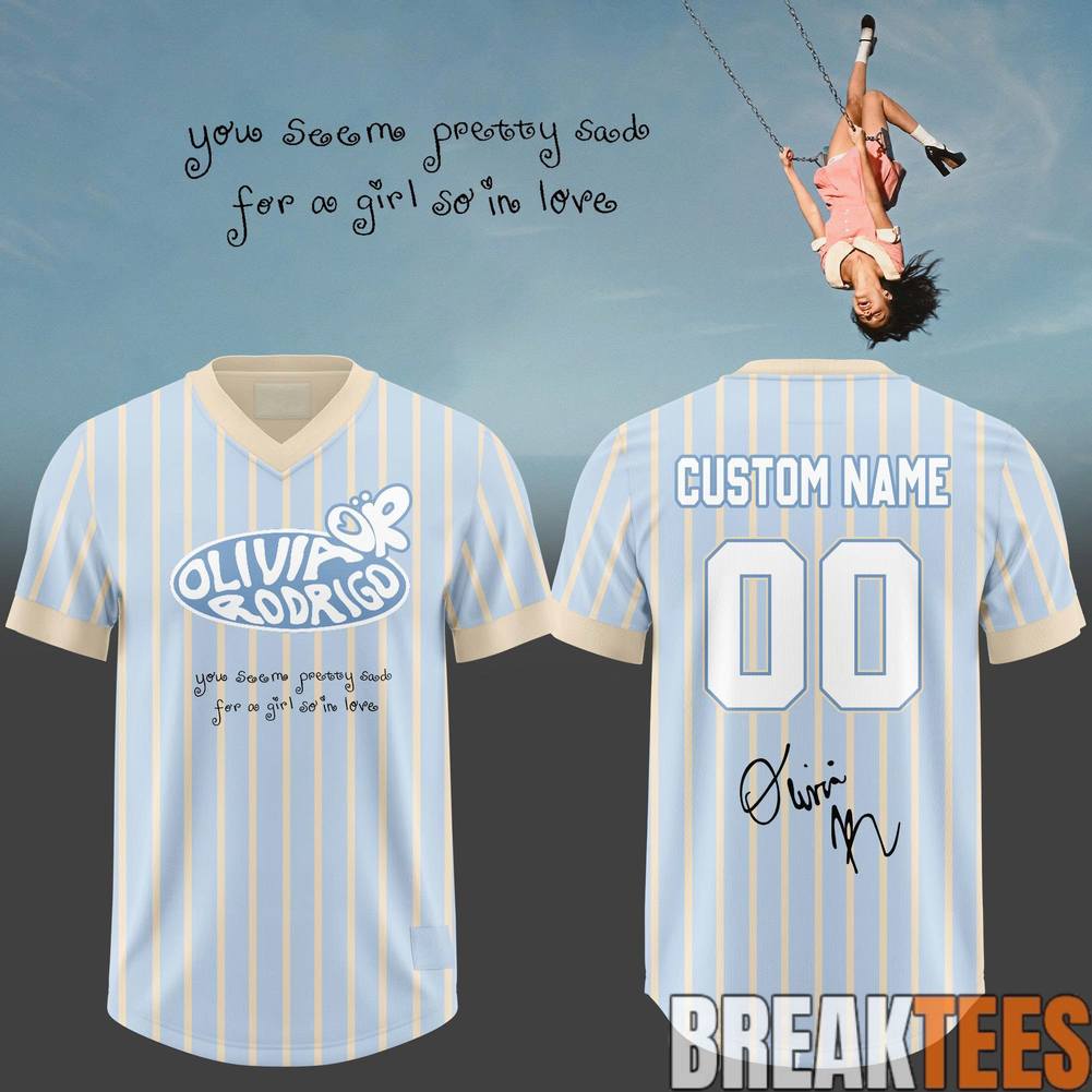 Olivia Rodrigo You Seem Pretty Sad For A Girl So In Love Custom Football Jersey Unisex T-shirt, Sweatshirt, Hoodie, Long Sleeve Tee - T-Shirt, Sweatshirt, Hoodie