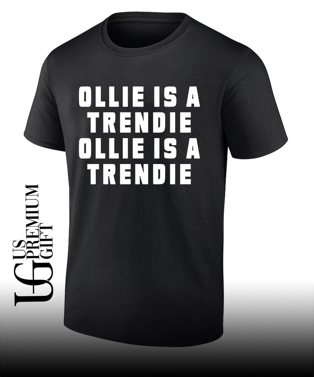 Ollie is trendie oillie is a Trendie shirt Unisex T-shirt, Sweatshirt, Hoodie, Long Sleeve Tee - T-Shirt, Sweatshirt, Hoodie