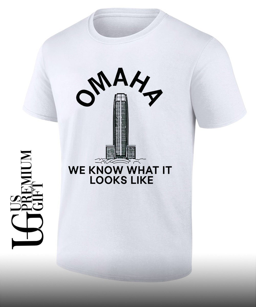 Omaha we know what it looks like shirt Unisex T-shirt, Sweatshirt, Hoodie, Long Sleeve Tee - T-Shirt, Sweatshirt, Hoodie