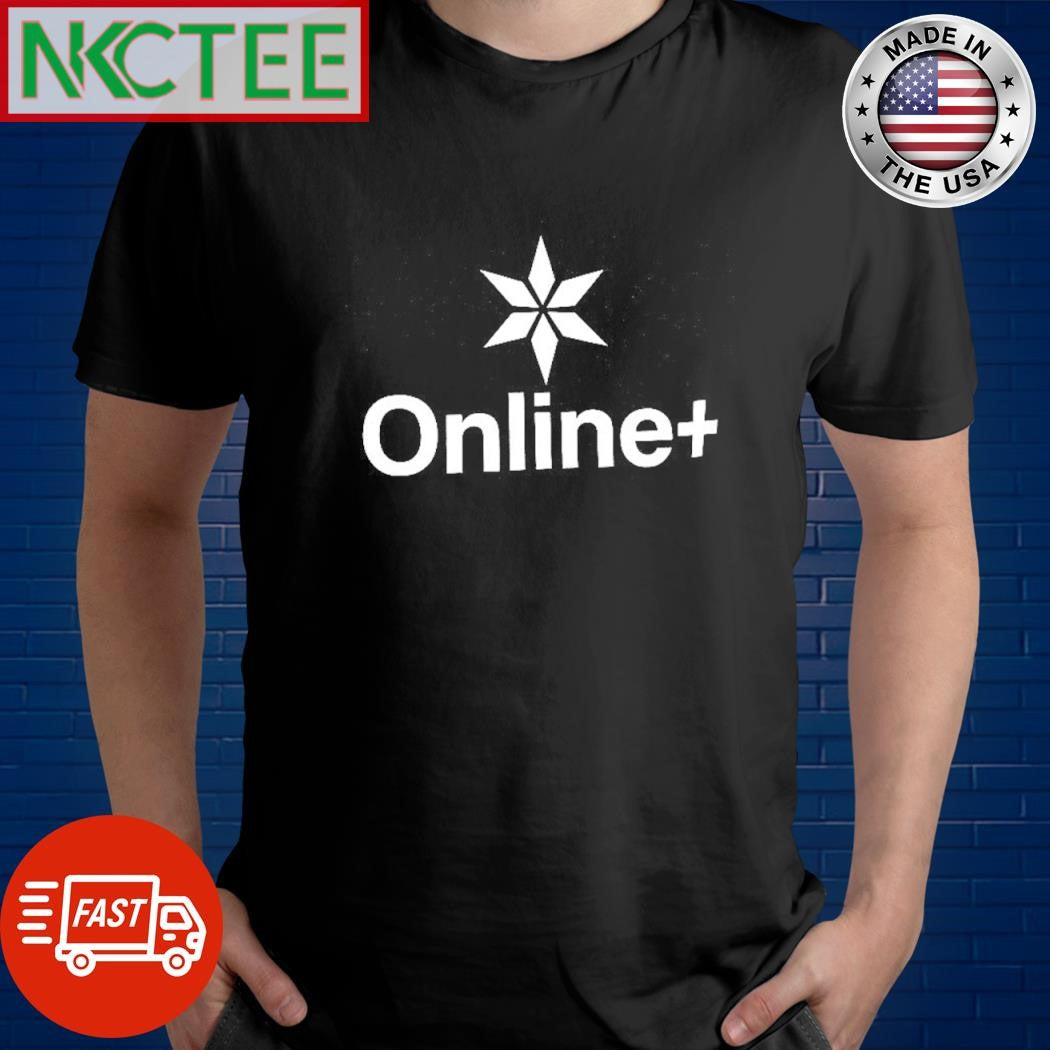 Online+ shirt Unisex T-shirt, Sweatshirt, Hoodie, Long Sleeve Tee - T-Shirt, Sweatshirt, Hoodie