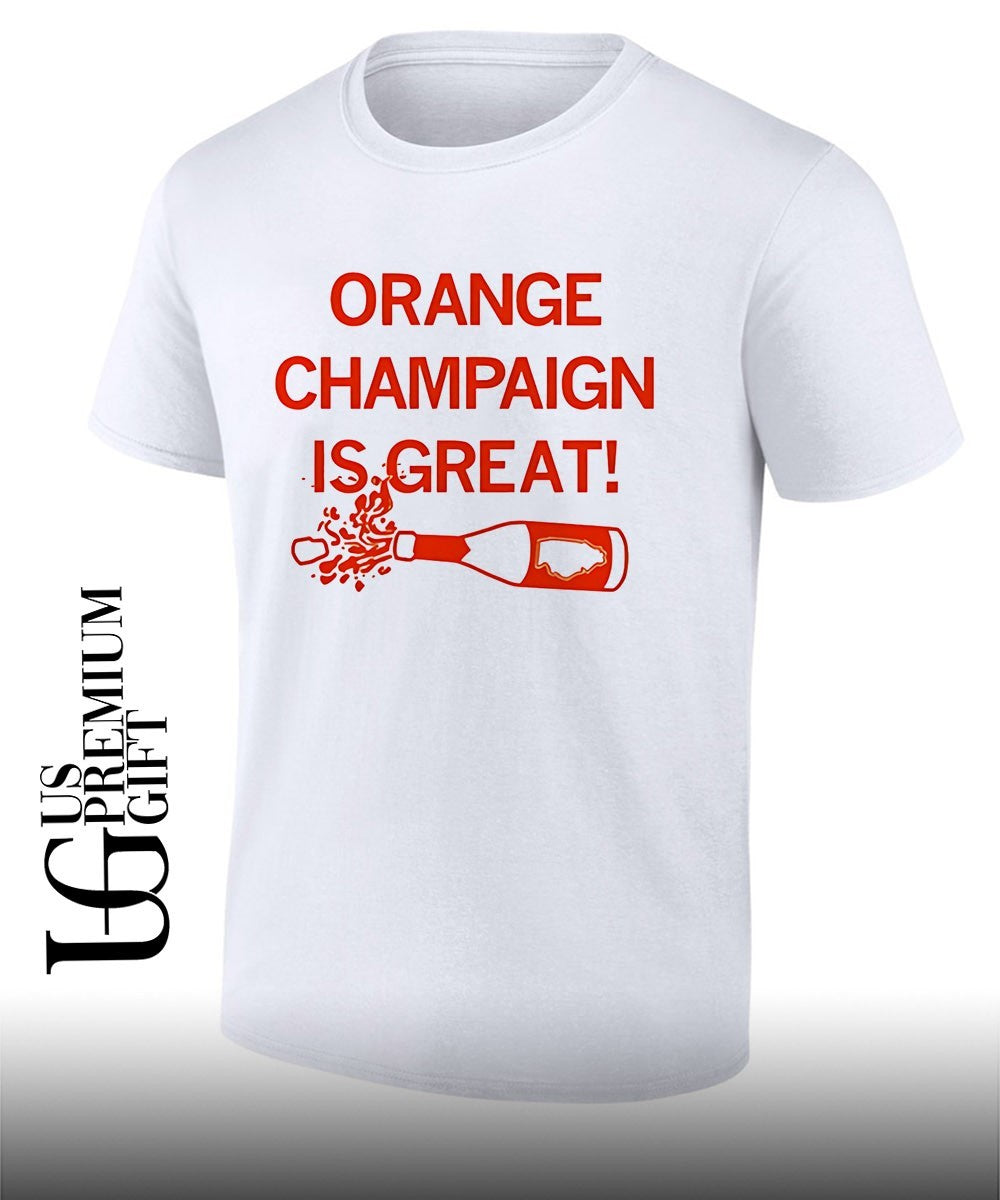 Orange champagne is great shirt Unisex T-shirt, Sweatshirt, Hoodie, Long Sleeve Tee - T-Shirt, Sweatshirt, Hoodie