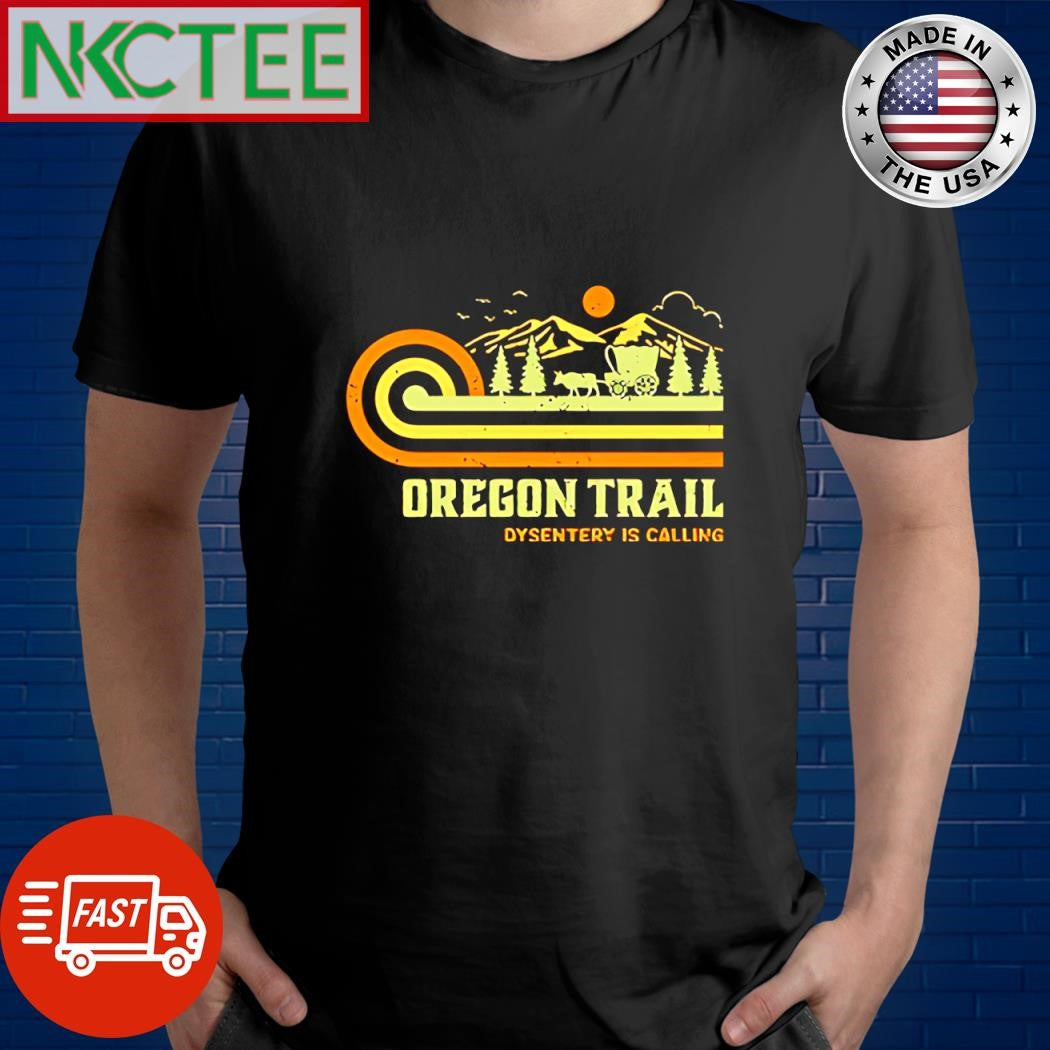 Oregon trail dysentery is calling shirt Unisex T-shirt, Sweatshirt, Hoodie, Long Sleeve Tee - T-Shirt, Sweatshirt, Hoodie