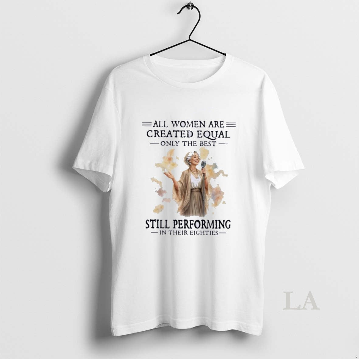 Original All Women Are Created Equal Only The Best Still Performing In Their Eighties Unisex T-shirt, Sweatshirt, Hoodie, Long Sleeve Tee - T-Shirt, Sweatshirt, Hoodie