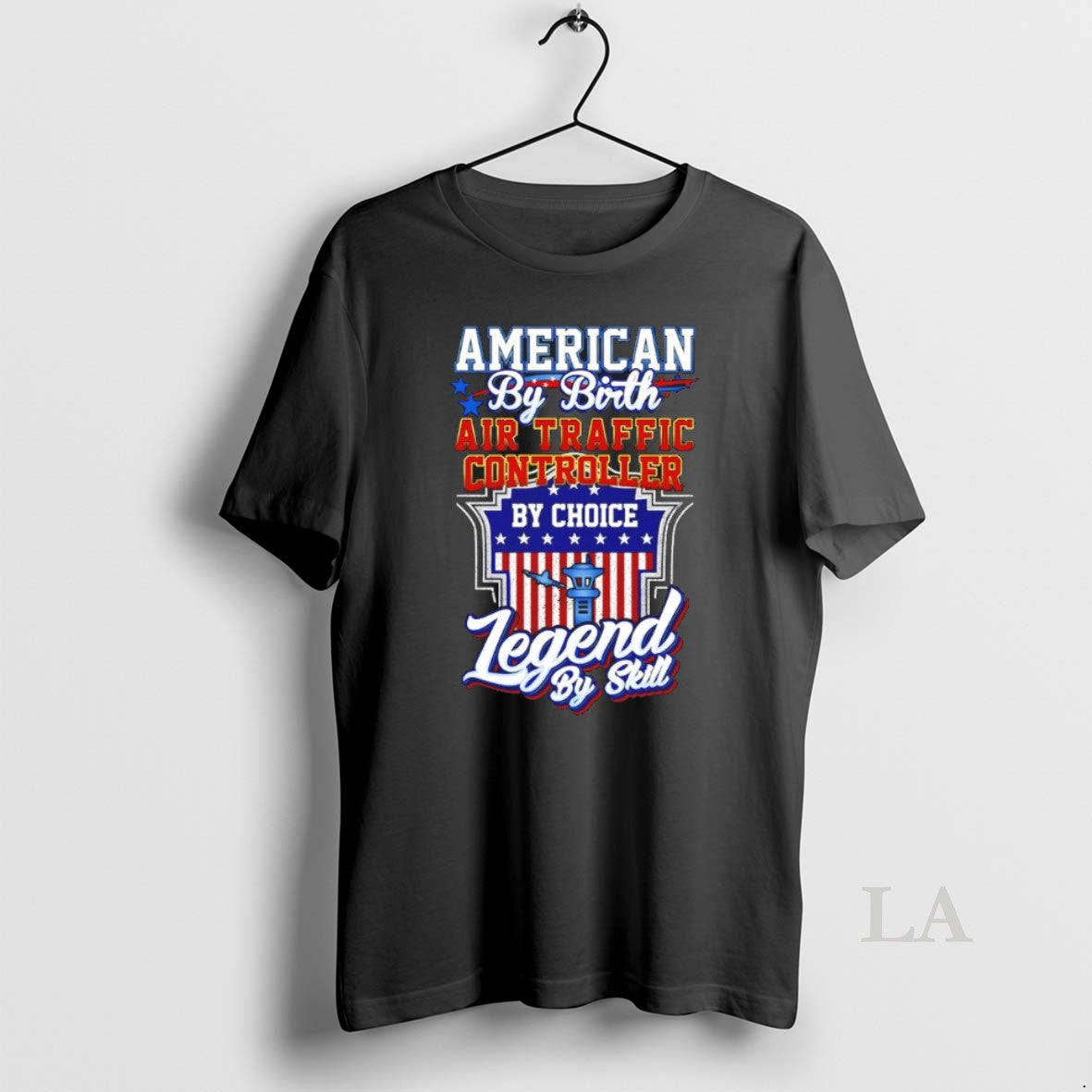 Original American By Birth Air Traffic Controller By Choice Legend By Skill Unisex T-shirt, Sweatshirt, Hoodie, Long Sleeve Tee - T-Shirt, Sweatshirt, Hoodie