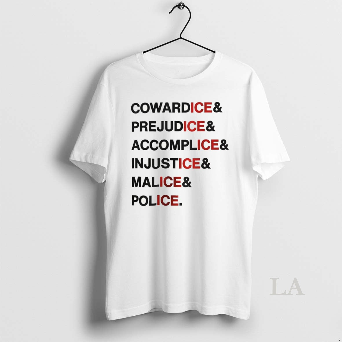 Original Anti Ice Statement Cowardice Prejudice Accomplice Injustice Malice Police Unisex T-shirt, Sweatshirt, Hoodie, Long Sleeve Tee - T-Shirt, Sweatshirt, Hoodie