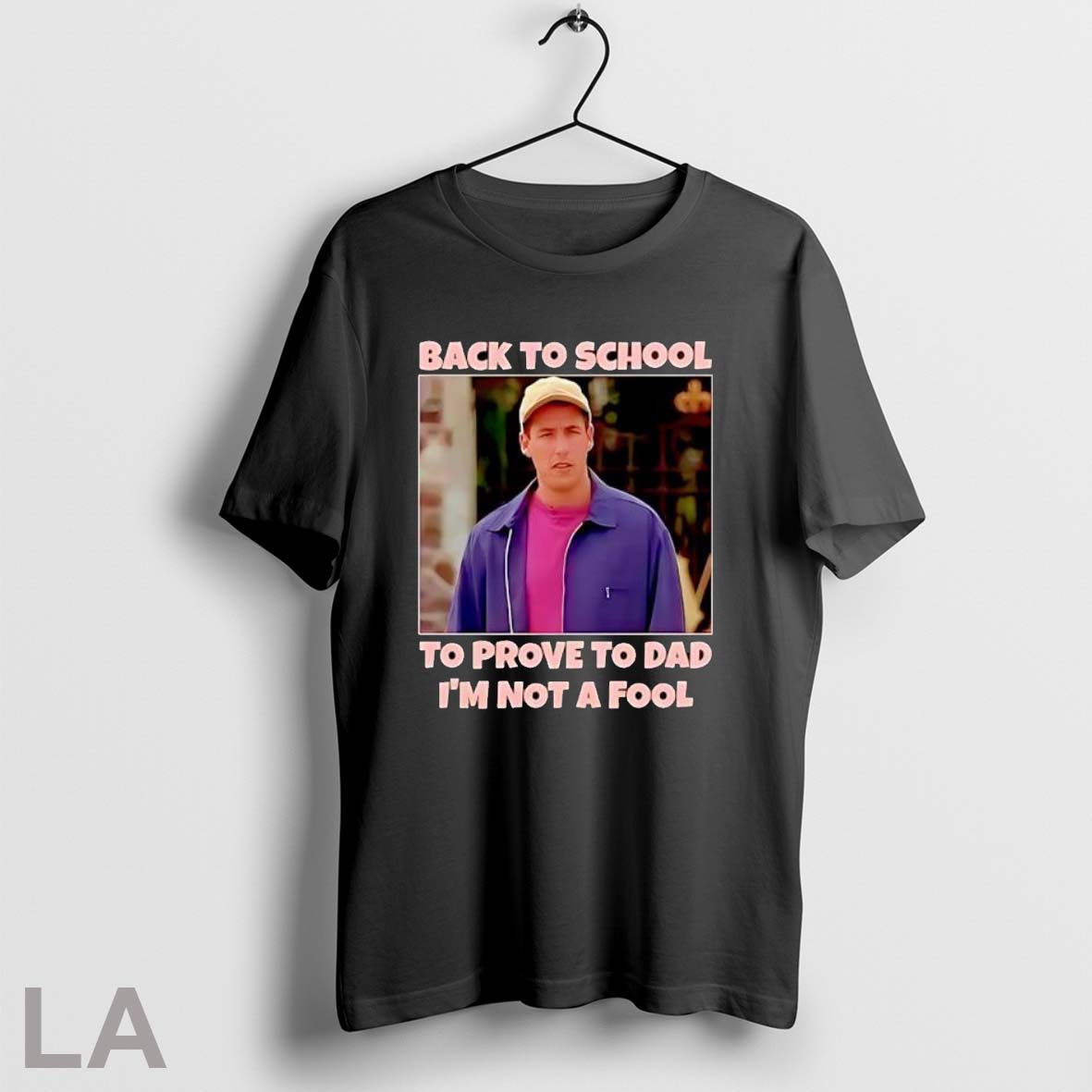 Original Back To School To Prove To Dad Im Not A Fool Billy Madison Unisex T-shirt, Sweatshirt, Hoodie, Long Sleeve Tee - T-Shirt, Sweatshirt, Hoodie
