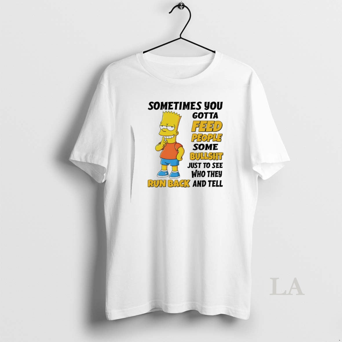 Original Bart Simpson Sometimes You Gotta Feed People Some Bullshit To See Unisex T-shirt, Sweatshirt, Hoodie, Long Sleeve Tee - T-Shirt, Sweatshirt, Hoodie