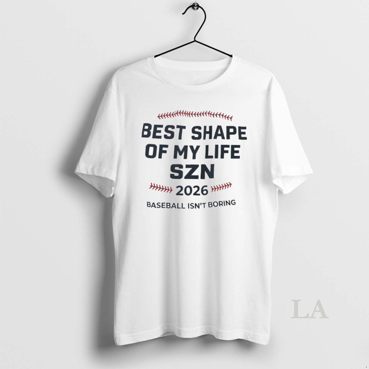 Original Best Shape Of My Life Szn 2026 Baseball Isnt Boring Unisex T-shirt, Sweatshirt, Hoodie, Long Sleeve Tee - T-Shirt, Sweatshirt, Hoodie