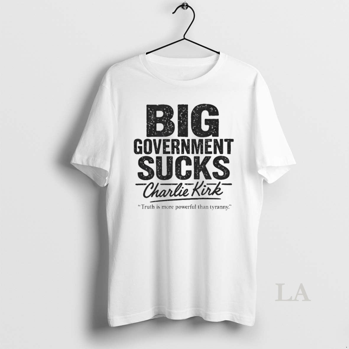 Original Big Government Sucks Charlie Kirk Truth Is More Powerful Than Tryranny Unisex T-shirt, Sweatshirt, Hoodie, Long Sleeve Tee - T-Shirt, Sweatshirt, Hoodie