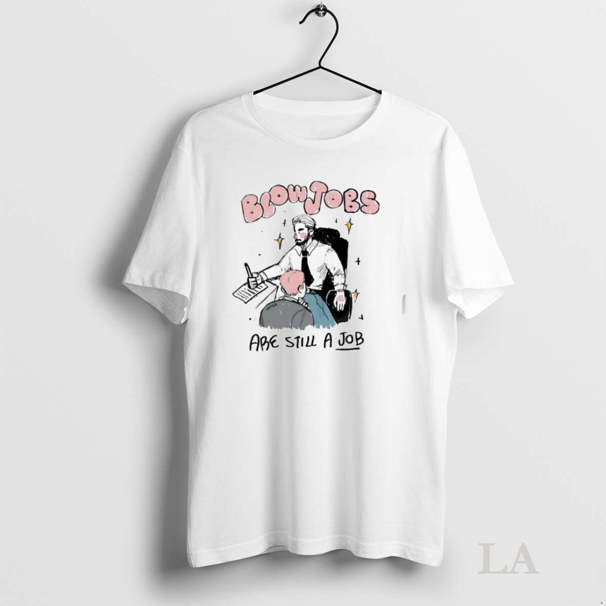 Original Blowjobs Abe Still A Job Unisex T-shirt, Sweatshirt, Hoodie, Long Sleeve Tee - T-Shirt, Sweatshirt, Hoodie