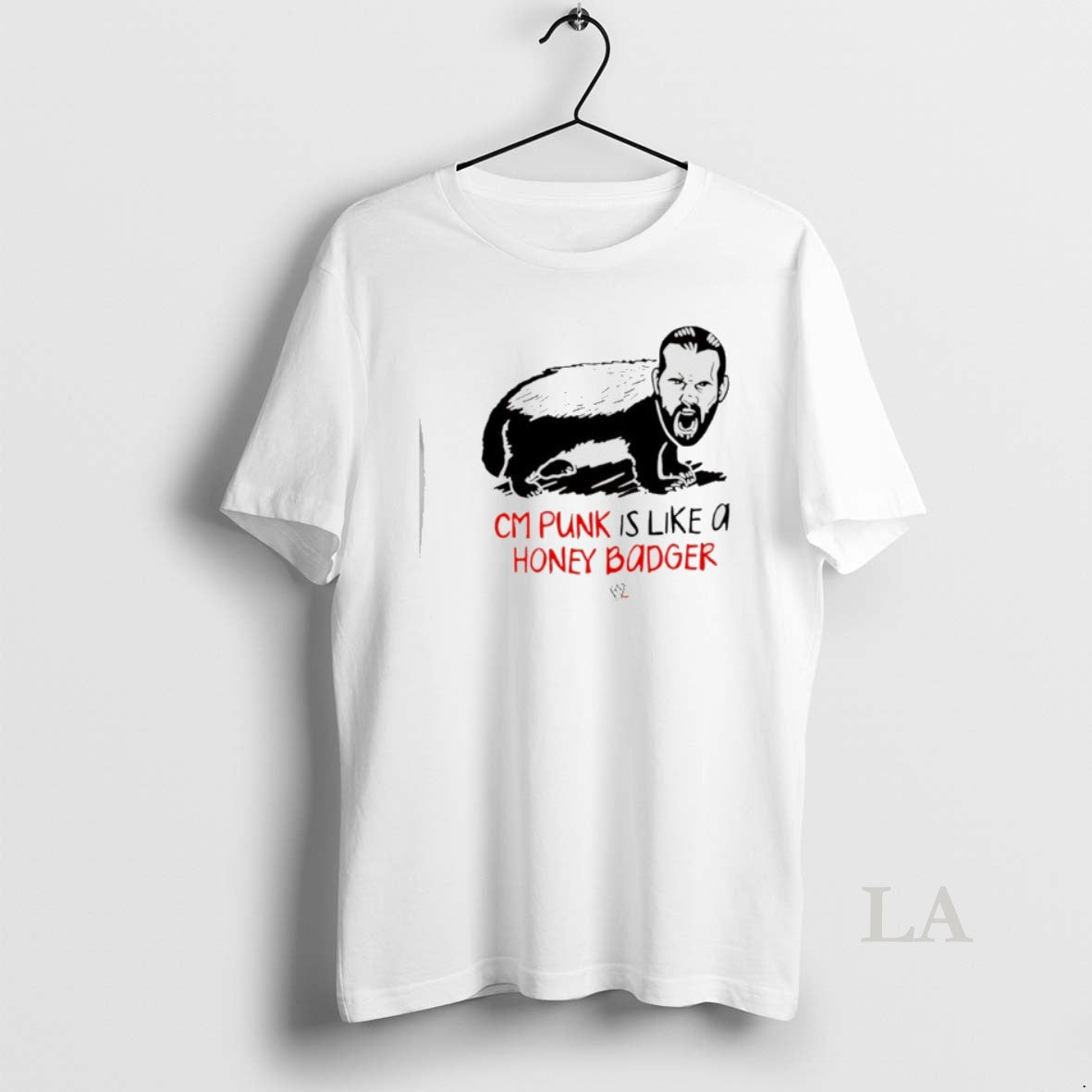 Original Cm Punk Is Like A Honey Badger - T-Shirt, Sweatshirt, Hoodie