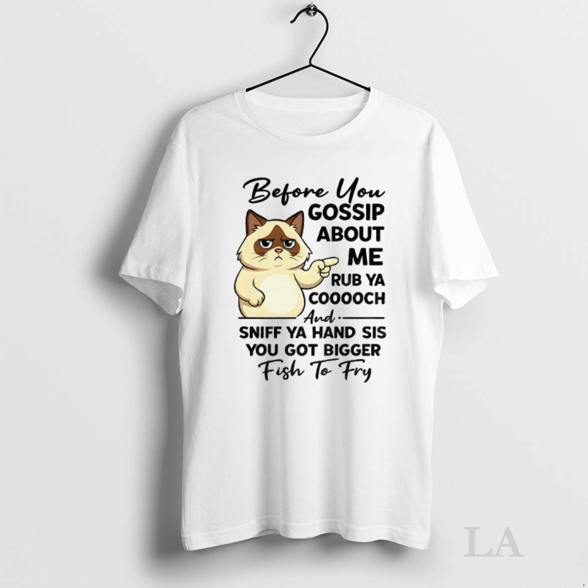 Original Cat Before You Gossip About Me Rub Ya Cooooch And Sniff Ya Hand Sis Unisex T-shirt, Sweatshirt, Hoodie, Long Sleeve Tee - T-Shirt, Sweatshirt, Hoodie
