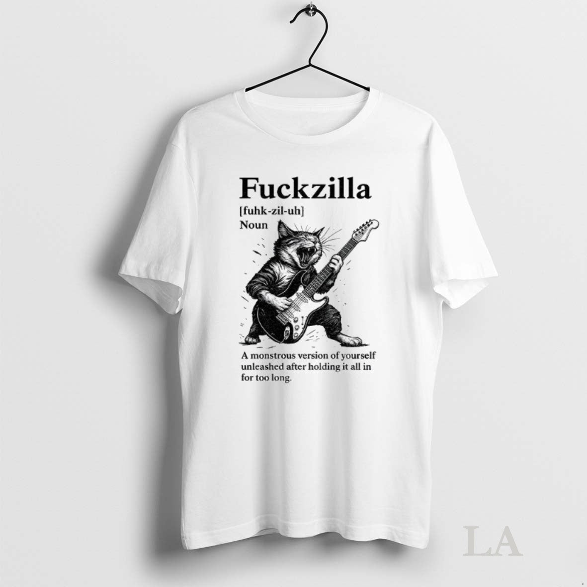 Original Cat Fuckzilla Definition A Monstrous Version Of Yourself Unleashed After Holding It All In - T-Shirt, Sweatshirt, Hoodie