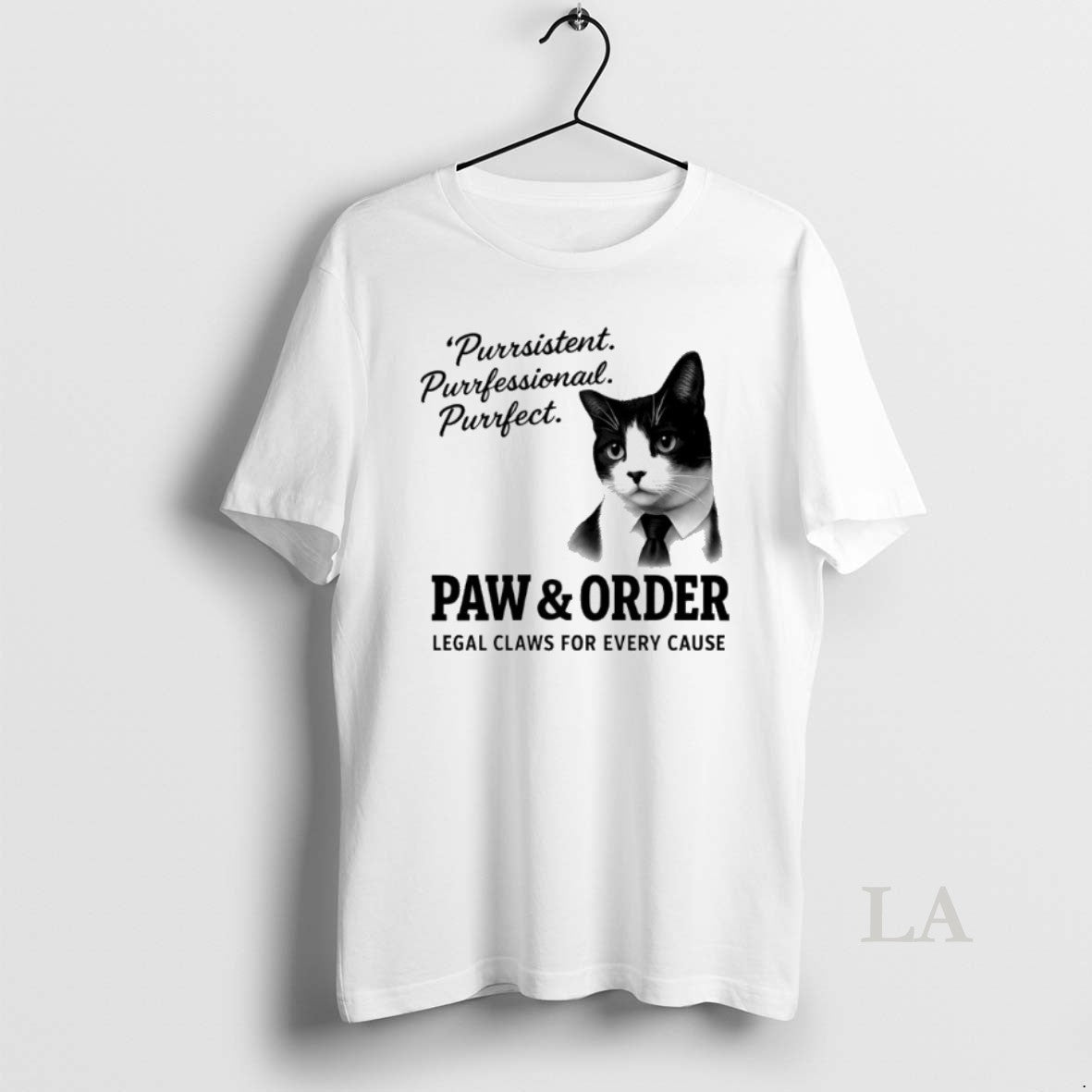 Original Cat Purrsistent Purrfessional Purrfect Paw And Order Legal Claws For Every Cause Unisex T-shirt, Sweatshirt, Hoodie, Long Sleeve Tee - T-Shirt, Sweatshirt, Hoodie
