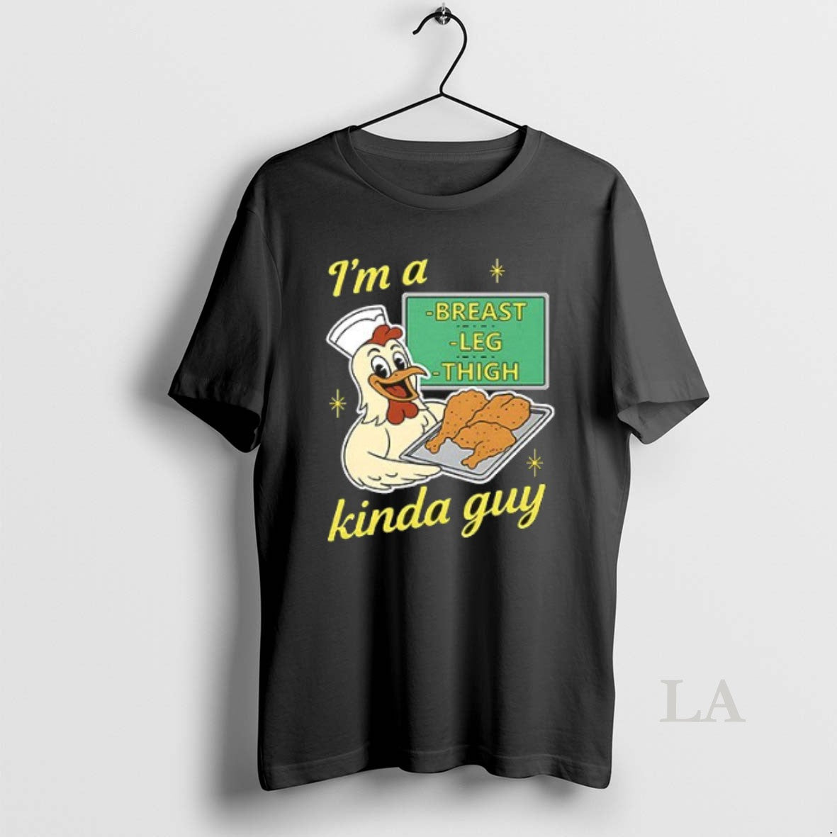 Original Chicken Im A Breast Leg And Thigh Kinda Guy Unisex T-shirt, Sweatshirt, Hoodie, Long Sleeve Tee - T-Shirt, Sweatshirt, Hoodie